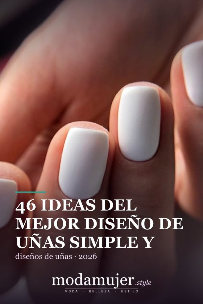 46 ideas del mejor diseño de uñas simple y elegante - ModaMujer