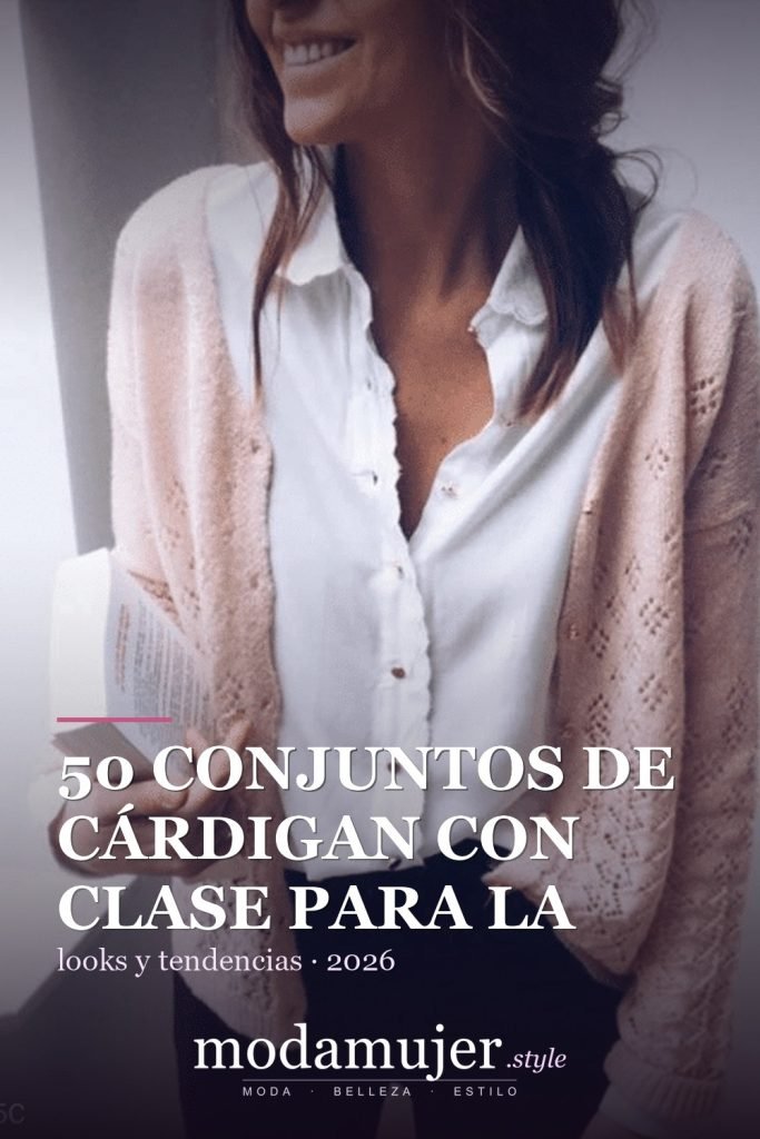 50 conjuntos de cárdigan con clase para la primavera - ModaMujer