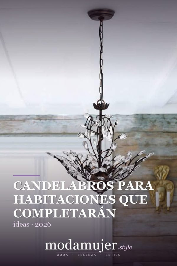 Candelabros para habitaciones que completarán tu renovación personal