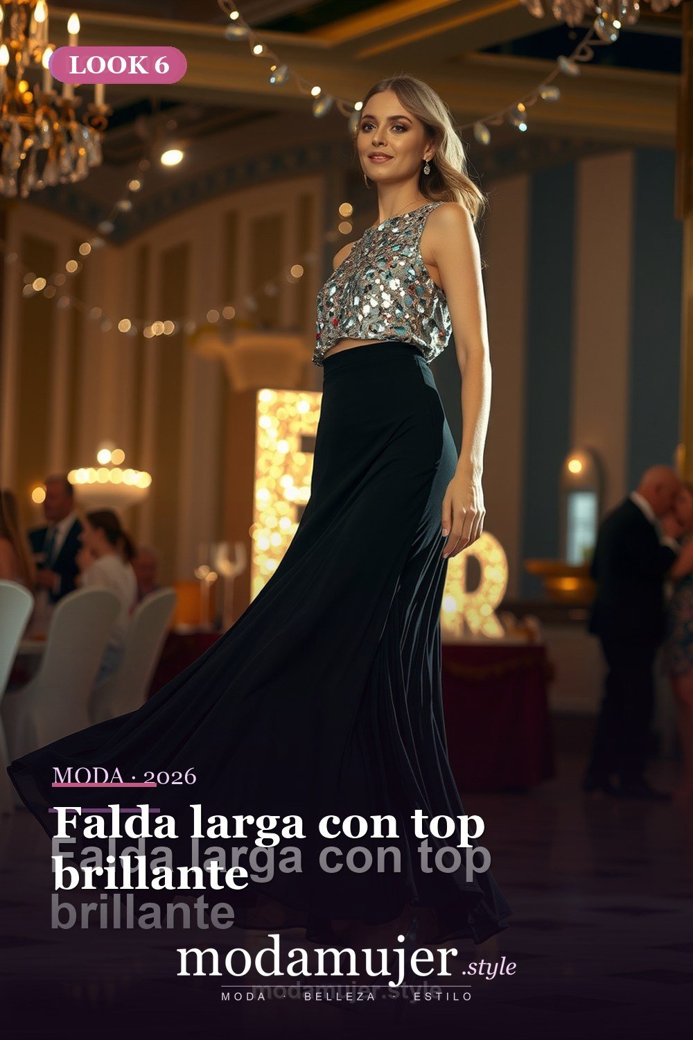 Falda larga con top brillante — 30 looks de fiesta para mujer en 2026: ideas para eventos y noche