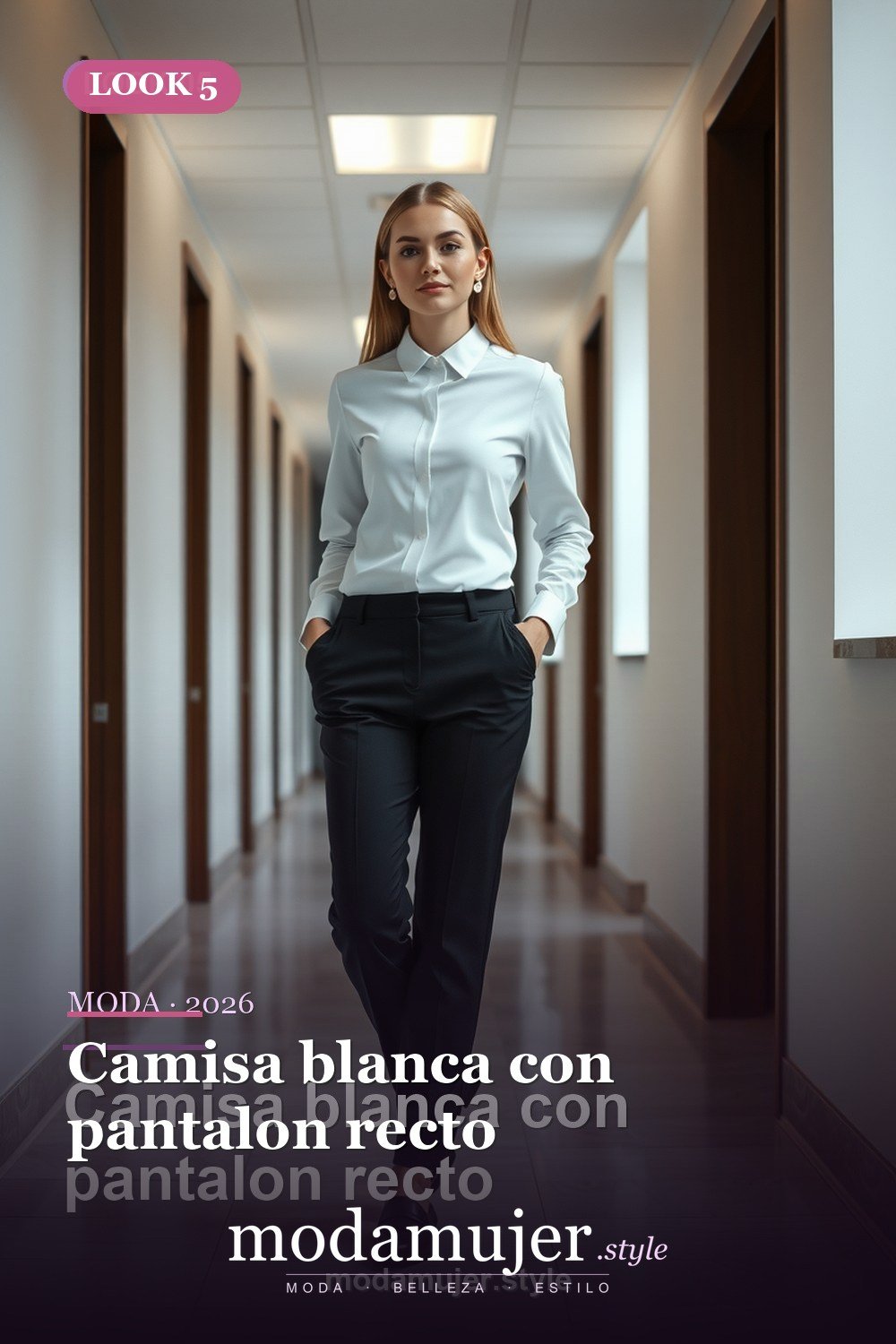 Camisa blanca con pantalon recto — 30 looks de oficina para mujer en 2026: ideas elegantes para trabajar