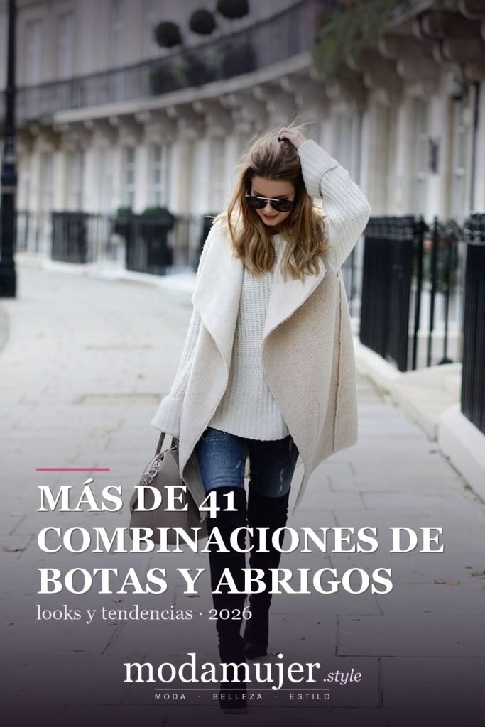 Más de 41 combinaciones de botas y abrigos para el invierno 2026 - ModaMujer