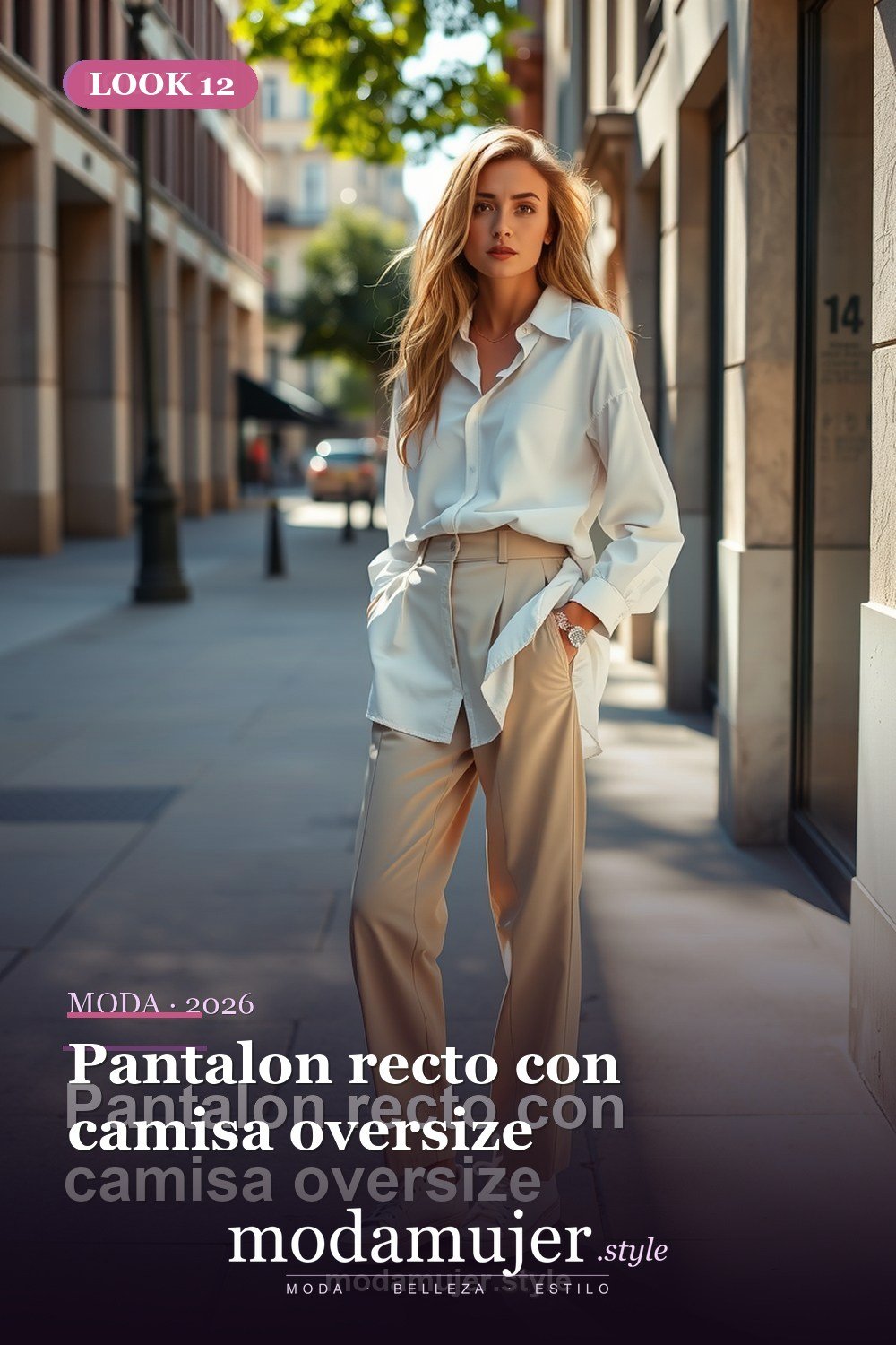 Pantalon recto con camisa oversize — 30 outfits con pantalon para mujer en 2026: ideas con pantalones