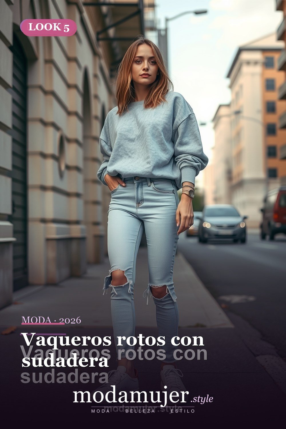 Vaqueros rotos con sudadera — 30 outfits con vaqueros para mujer en 2026: ideas con jeans