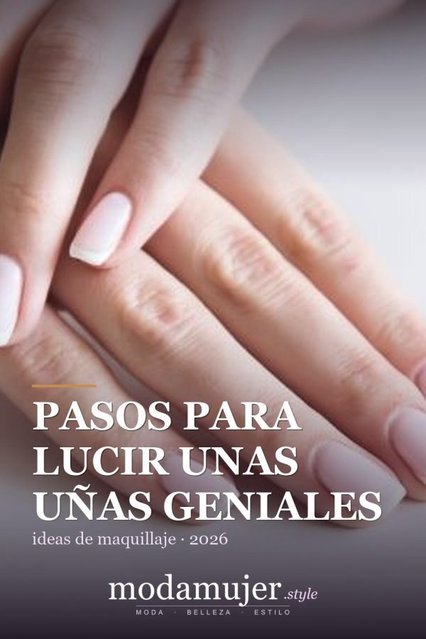 pasos para lucir unas uñas geniales